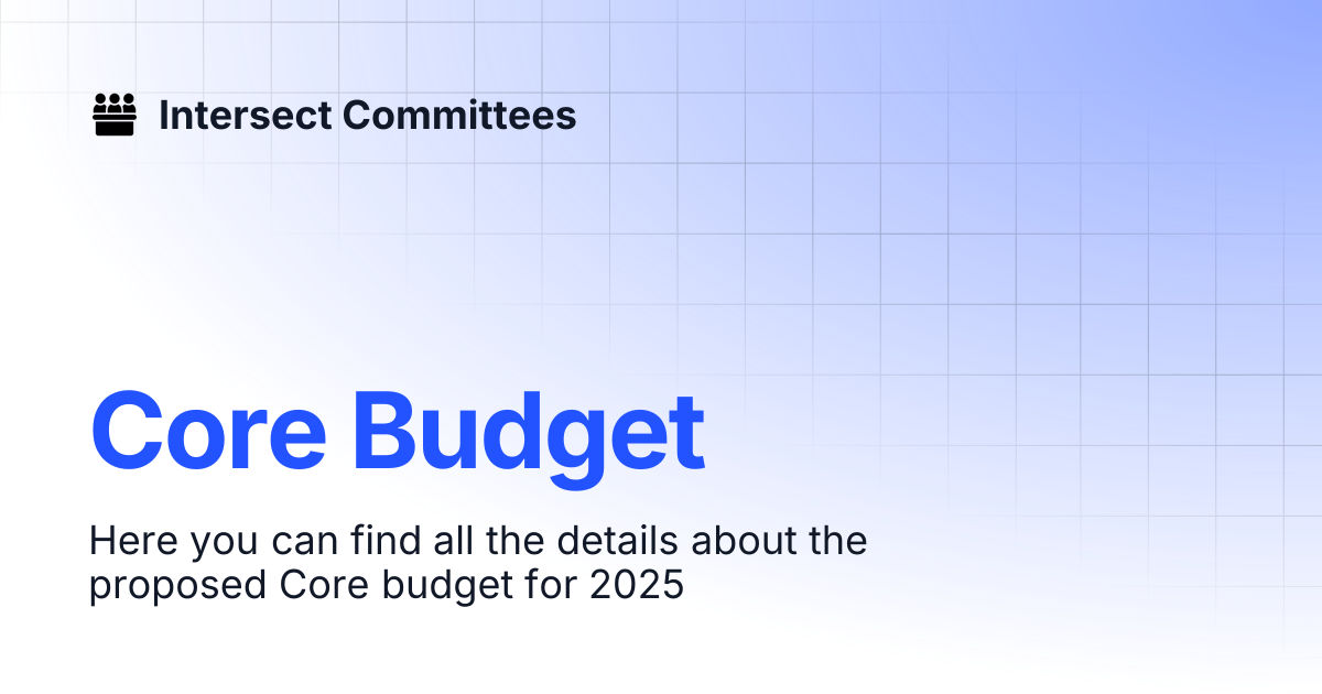 Core Budget | Intersect - Budget Committee | Intersect Committees