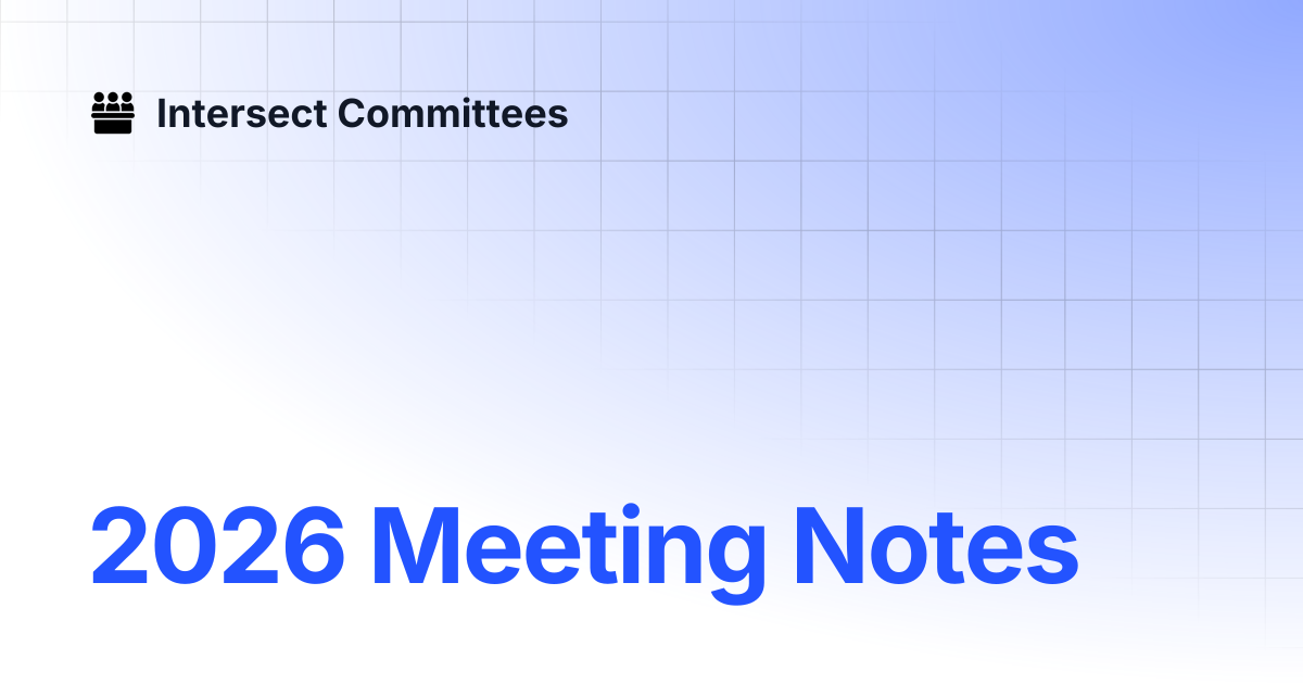 2026 Meeting Notes | Intersect - Budget Committee | Intersect Committees