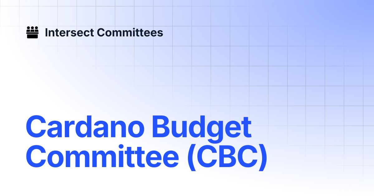 Cardano Budget Committee (CBC) | Intersect - Budget Committee ...