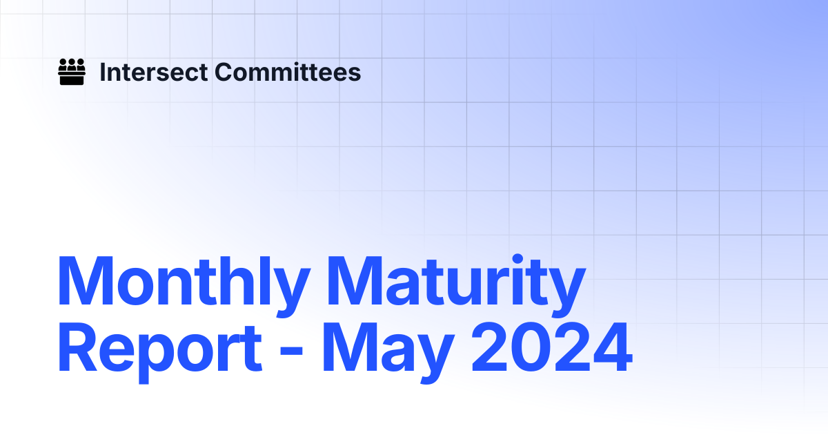 Monthly Maturity Report - May 2024 | Intersect - Open Source Committee ...