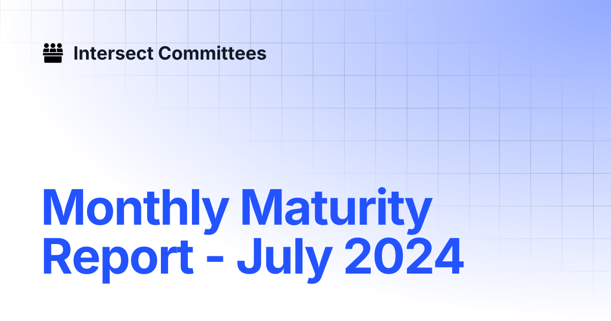 Monthly Maturity Report - July 2024 | Intersect - Open Source Committee ...