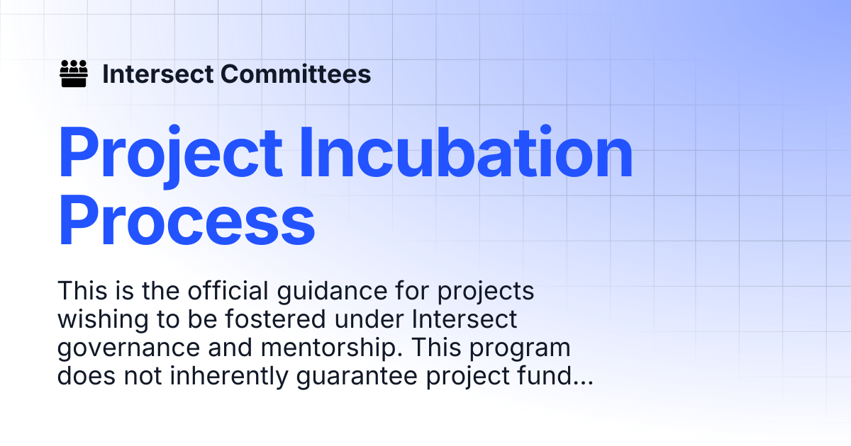 Project Incubation Process | Intersect - Open Source Committee ...