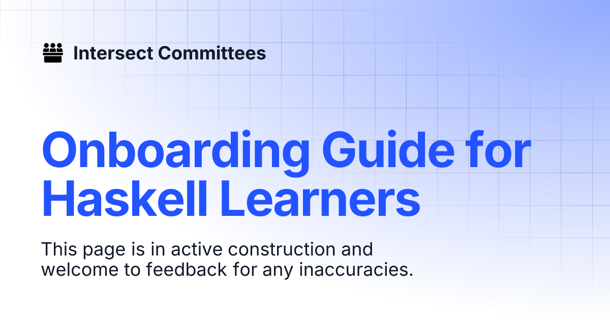 Onboarding Guide for Haskell Learners | Intersect - Open Source ...